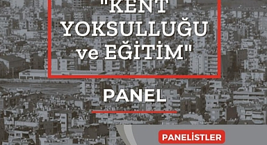 MUĞLA’DA ‘KENT YOKSULLUĞU VE EĞİTİM’ PANELİ
