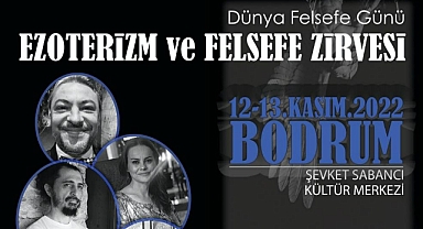 EZOTERİZM VE FELSEFE ZİRVESİ'NE BODRUM EV SAHİPLİĞİ YAPACAK