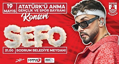 BODRUM’DA 19 MAYIS'TA SEFO SAHNE ALACAK