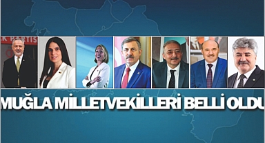 MUĞLA MİLLETVEKİLLERİ BELLİ OLDU