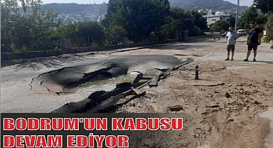 BODRUM'UN KABUSU DEVAM EDİYOR