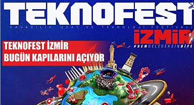TEKNOFEST İZMİR BUGÜN KAPILARINI AÇIYOR