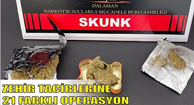 ZEHİR TACİRLERİNE 21 FARKLI OPERASYON