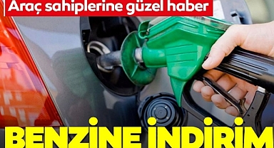BENZİNE İNDİRİM GELDİ