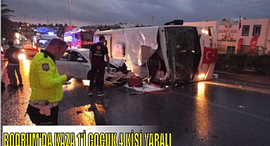 BODRUM’DA KAZA 1’İ ÇOCUK 4 KİŞİ YARALI