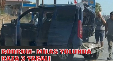 BODRUM- MİLAS YOLUNDA KAZA 3 YARALI