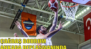 ÇAĞDAŞ BODRUM ANKARA DEPLASMANINDA 