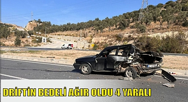 DRİFTİN BEDELİ AĞIR OLDU 4 YARALI