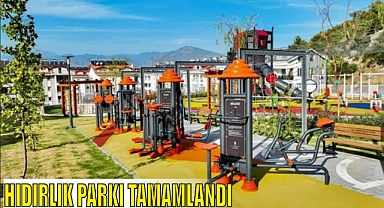 HIDIRLIK PARKI TAMAMLANDI