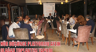 HÜR DÜŞÜNCE PLATFORMU AYLIK OLAĞAN TOPLANTISI YAPILDI