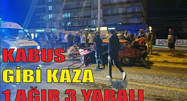 KABUS GİBİ KAZA 1 AĞIR 3 YARALI