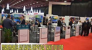 MARMARİS ANTALYA EXPO'DA TANITILIYOR