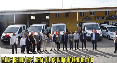 MİLAS BELEDİYESİ ARAÇ FİLOSUNU GÜÇLENDİRİYOR