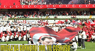 MUĞLA’DA GÖRKEMLİ 100. YIL COŞKUSU