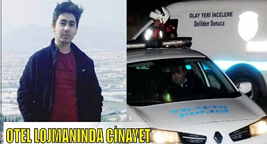 OTEL LOJMANINDA CİNAYET