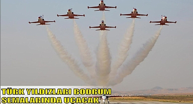 TÜRK YILDIZLARI BODRUM SEMALARINDA UÇACAK