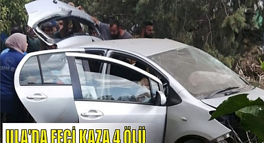ULA'DA FECİ KAZA 4 ÖLÜ