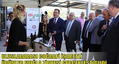 ULUSLARARASI COĞRAFİ İŞARETLİ ÜRÜNLER MUĞLA ZİRVESİ GERÇEKLEŞTİRİLDİ