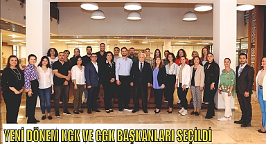 YENİ DÖNEM KGK VE GGK BAŞKANLARI SEÇİLDİ