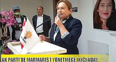 AK PARTİ’DE MARMARİS’İ YÖNETMEĞE İKİCİ ADAY 