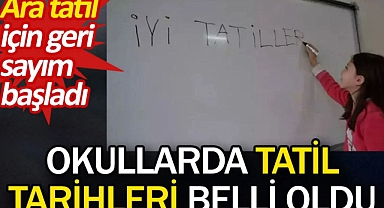 ARA TATİL İÇİN GERİ SAYIM BAŞLADI