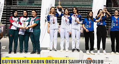 BÜYÜKŞEHİR KADIN OKÇULARI ŞAMPİYON OLDU