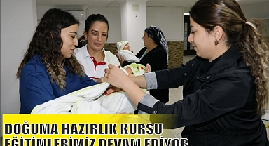 DOĞUMA HAZIRLIK KURSU EĞİTİMLERİMİZ DEVAM EDİYOR