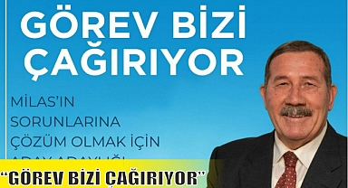 “GÖREV BİZİ ÇAĞIRIYOR”