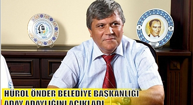 HÜROL ÖNDER BELEDİYE BAŞKANLIĞI ADAY ADAYLIĞINI AÇIKLADI