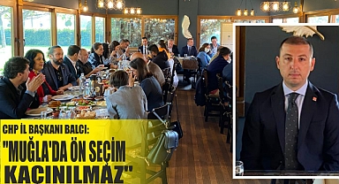 CHP İL BAŞKANI BALCI: 