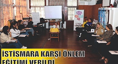 İSTİSMARA KARŞI ÖNLEM EĞİTİMİ VERİLDİ