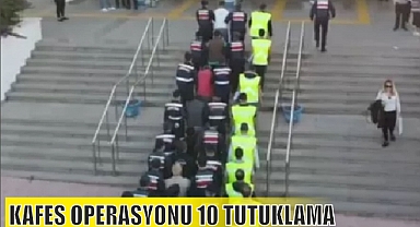 KAFES OPERASYONU 10 TUTUKLAMA