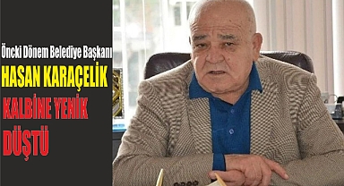 KARAÇELİK KALBİNE YENİK DÜŞTÜ