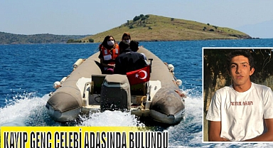 KAYIP GENÇ ÇELEBİ ADASINDA BULUNDU