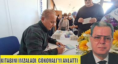 KİTABINI İMZALADI, GÖKOVALI’YI ANLATTI