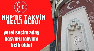 MHP’DE SEÇİM TAKVİMİ BELLİ OLDU