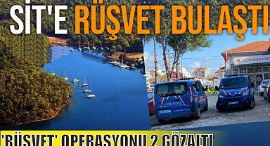 ‘RÜŞVET’ OPERASYONU 2 GÖZALTI