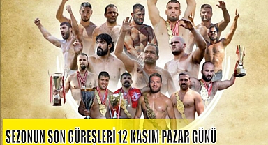 SEZONUN SON GÜREŞLERİ 12 KASIM PAZAR GÜNÜ 