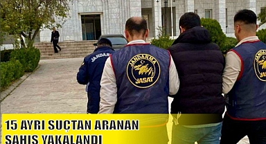 15 AYRI SUÇTAN ARANAN ŞAHIS YAKALANDI