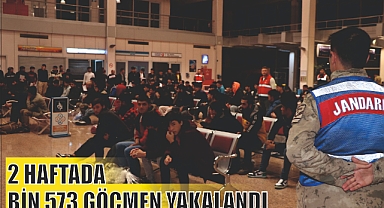 2 HAFTADA BİN 573 GÖKMEN YAKALANDI