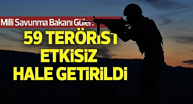 59 TERÖRİST ETKİSİZ HALE GETİRİLDİ