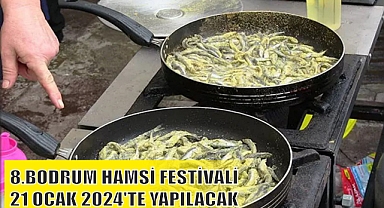 8.BODRUM HAMSİ FESTİVALİ 21 OCAK 2024’TE YAPILACAK