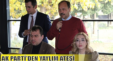 AK PARTİ’DEN YAYLIM ATEŞİ