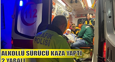ALKOLLÜ SÜRÜCÜ KAZA YAPTI 2 YARALI