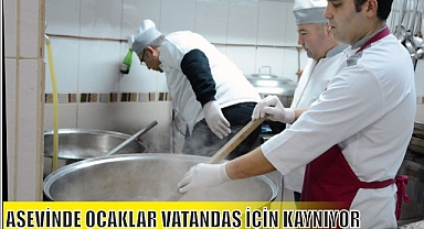 AŞEVİNDE OCAKLAR VATANDAŞ İÇİN KAYNIYOR