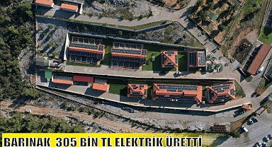 BARINAK 305 BİN TL ELEKTRİK ÜRETTİ