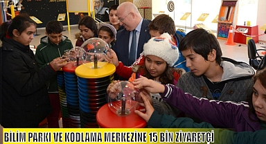 BİLİM PARKI VE KODLAMA MERKEZİNE 15 BİN ZİYARETÇİ 