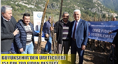 BÜYÜKŞEHİR’DEN ÜRETİCİLERE 151 BİN 780 FİDAN DESTEĞİ