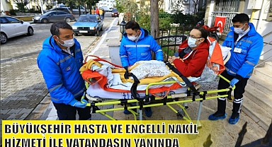 BÜYÜKŞEHİR HASTA VE ENGELLİ NAKİL HİZMETİ İLE VATANDAŞIN YANINDA