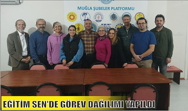 EĞİTİM SEN’DE GÖREV DAĞILIMI YAPILDI
